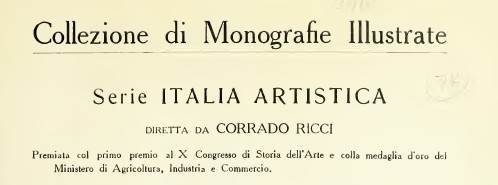 Collezione Monografie Illustrate diretta da Corrado Ricci
