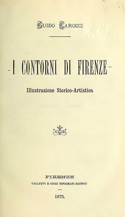 Guido Carocci: I contorni di Firenze.