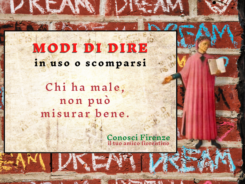 Chi ha male, non può misurar bene.