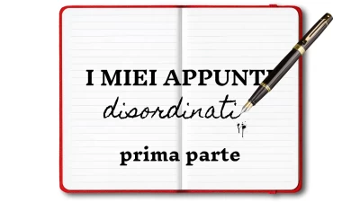 Appunti disordinati/1
