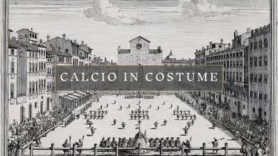 Calcio in Costume nel Seicento fiorentino