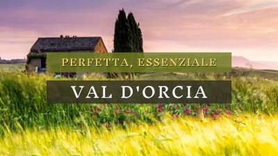 Val D'Orcia, perfetta, essenziale